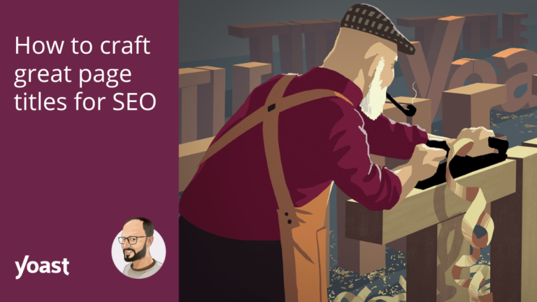 How to craft great page titles for SEO • Yoast