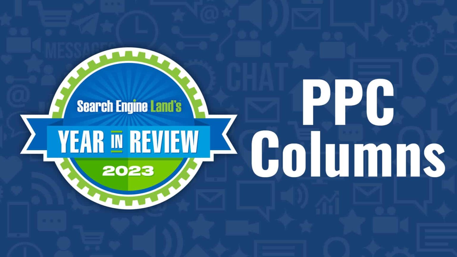 Top 10 PPC expert columns of 2023 on Search Engine Land