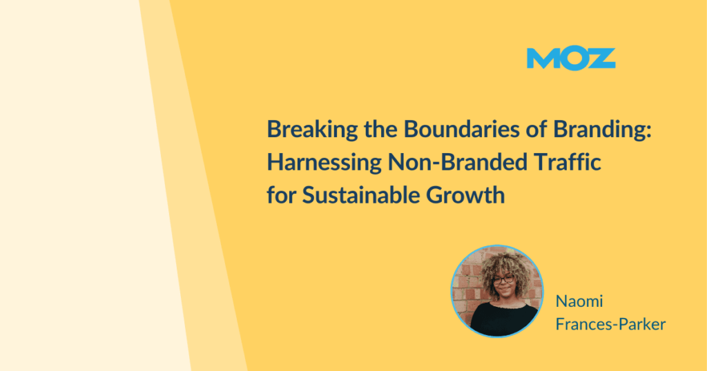 Breaking the Boundaries of Branding: Harness Non-Branded Traffic for Sustainable Growth