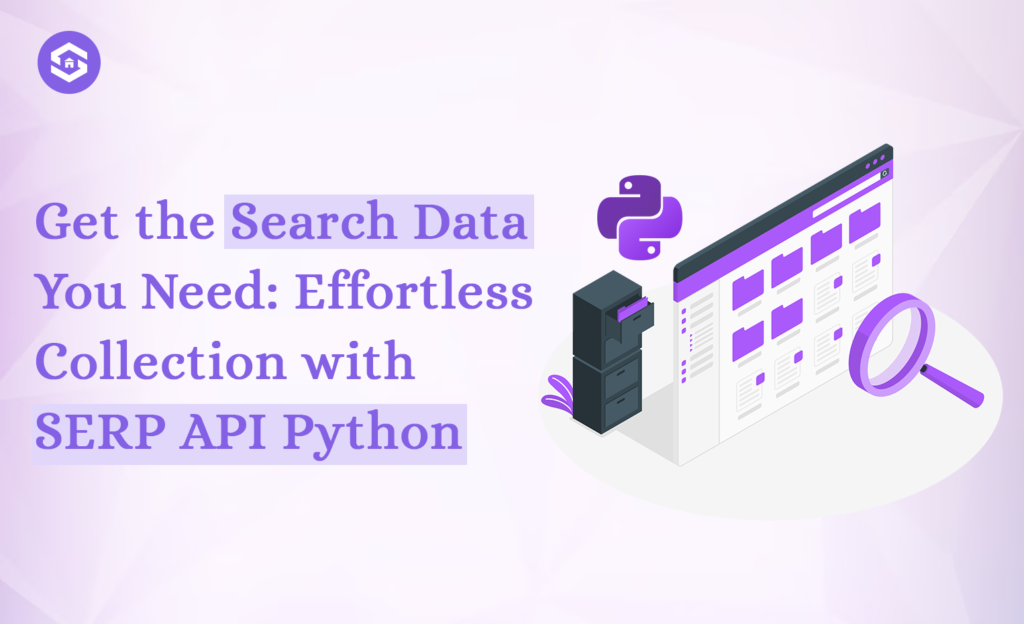 Effortless Search Data Mastery with SERP API Python