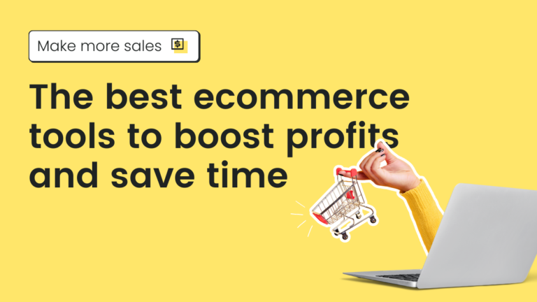 The best ecommerce tools to boost profits and save time
