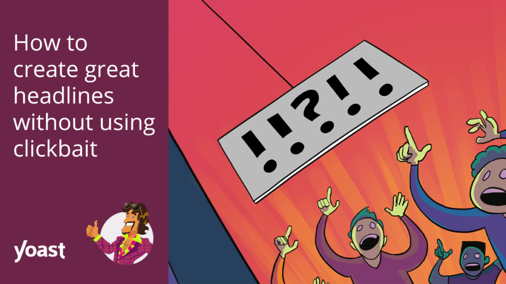 How to create great headlines without using clickbait • Yoast