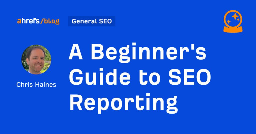 A Beginner's Guide to SEO Reporting