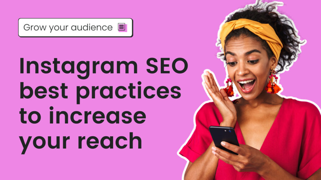 Instagram SEO best practices to increase your reach