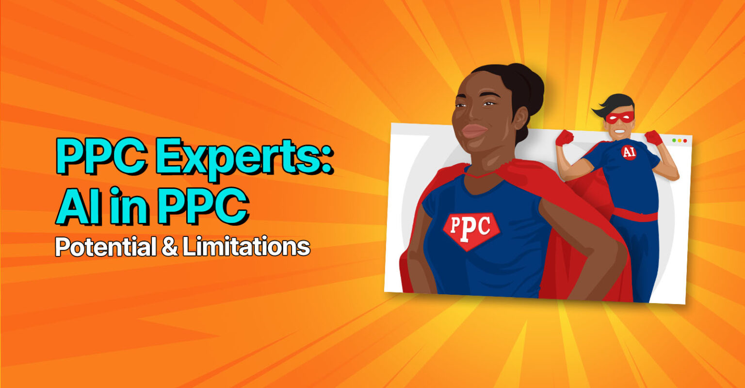 PPC Experts On AI In PPC: Potential & Limitations