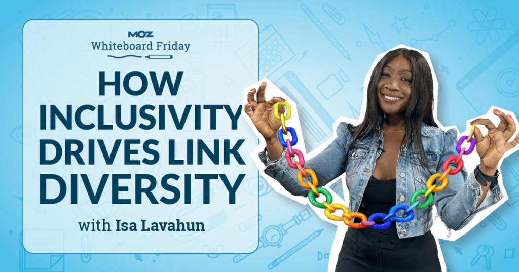 How Inclusivity Drives Link Diversity — Whiteboard Friday