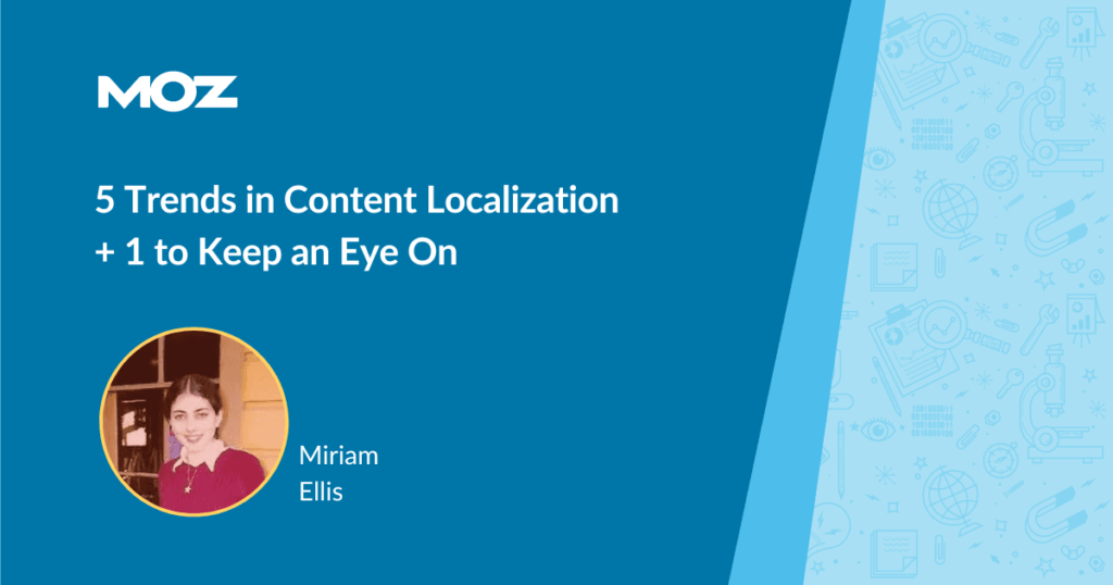 Trends in Content Localization - Moz