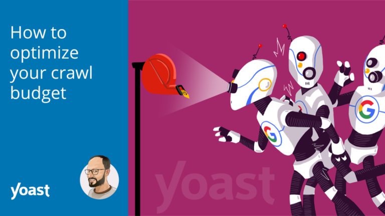 How to optimize your crawl budget • Yoast