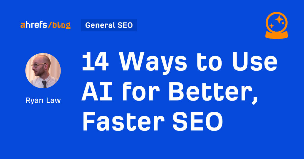 14 Ways to Use AI for Better, Faster SEO