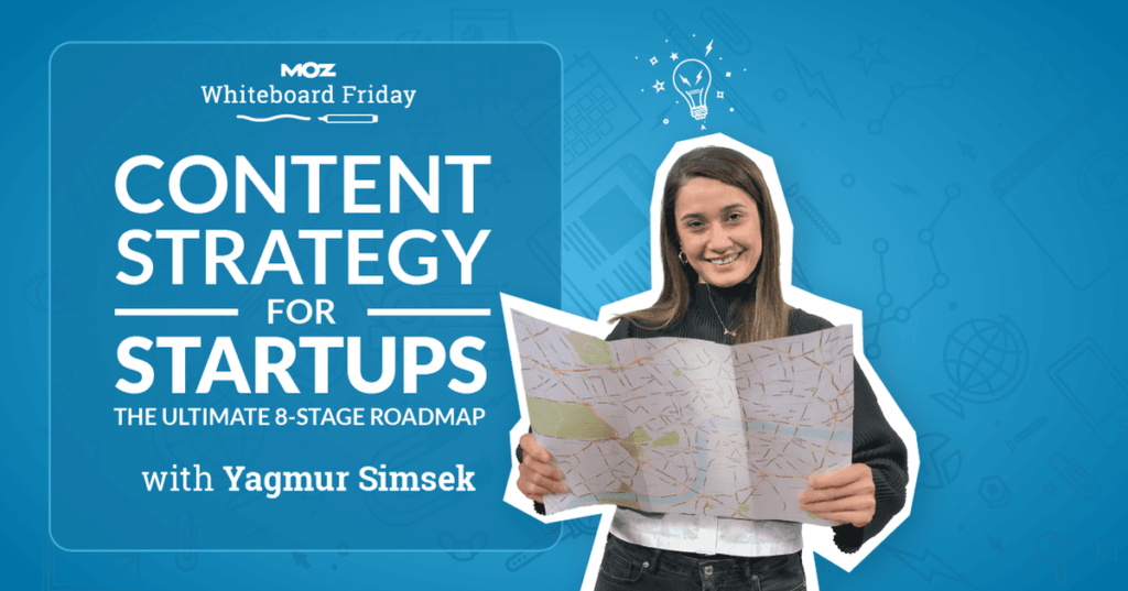 Content Strategy for Startups + Roadmap