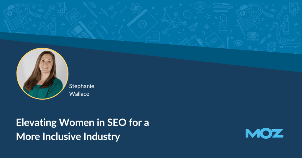 Elevating Women in SEO for a More Inclusive Industry