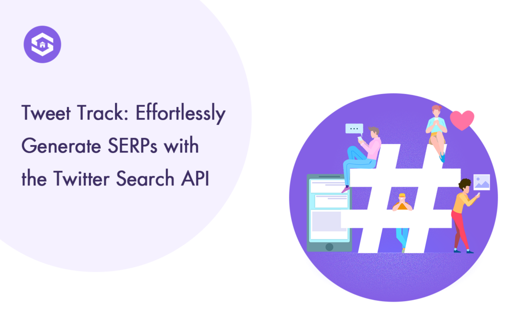 Tweet Tracking Made Easy: Generating SERPs with Twitter Search API