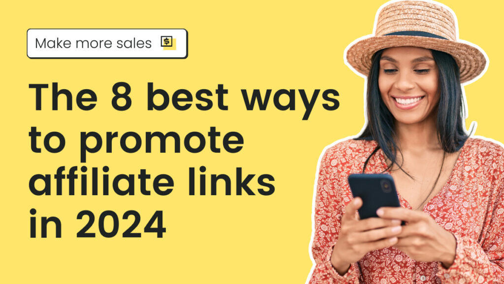 The 8 best ways to promote affiliate links in 2024