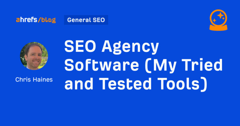 SEO Agency Software (My Tried and Tested Tools)