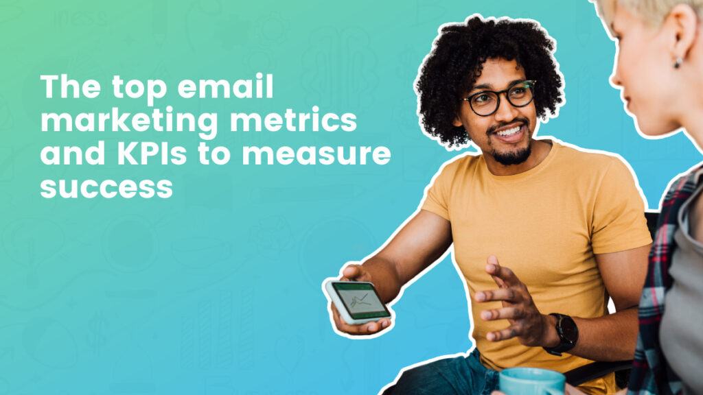 Email Analytics: 12 Email marketing metrics to evaluate your success