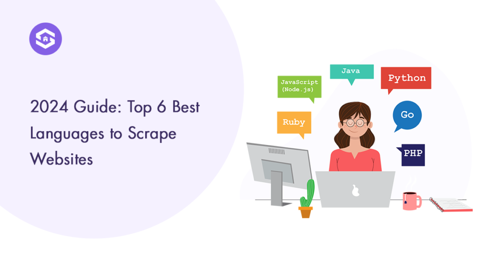 Top 6 Choices for Best Language to Scrape Websites in 2024