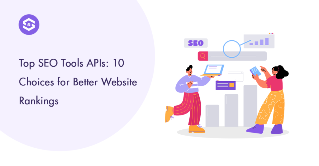 Top 10 SEO Tools API for Improved Website Ranking