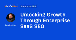 Unlocking Growth Through Enterprise SaaS SEO