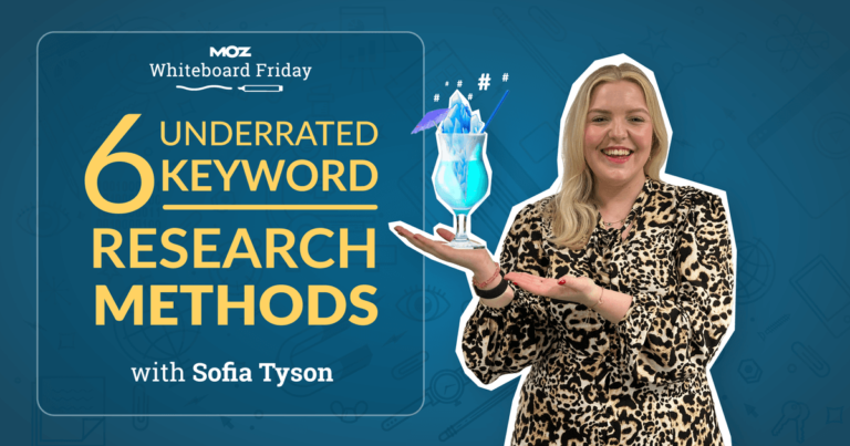 6 Underrated Keyword Research Methods — Whiteboard Friday