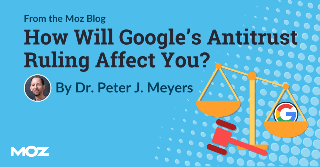 How Will Google’s Antitrust Ruling Affect You?