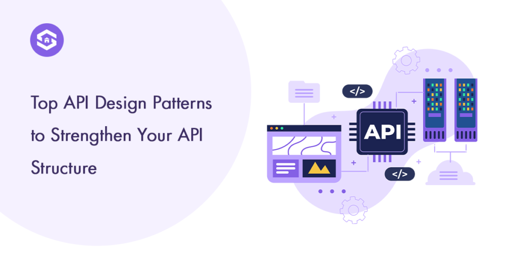 Top 10 API Design Patterns to Enhance Your API Architecture