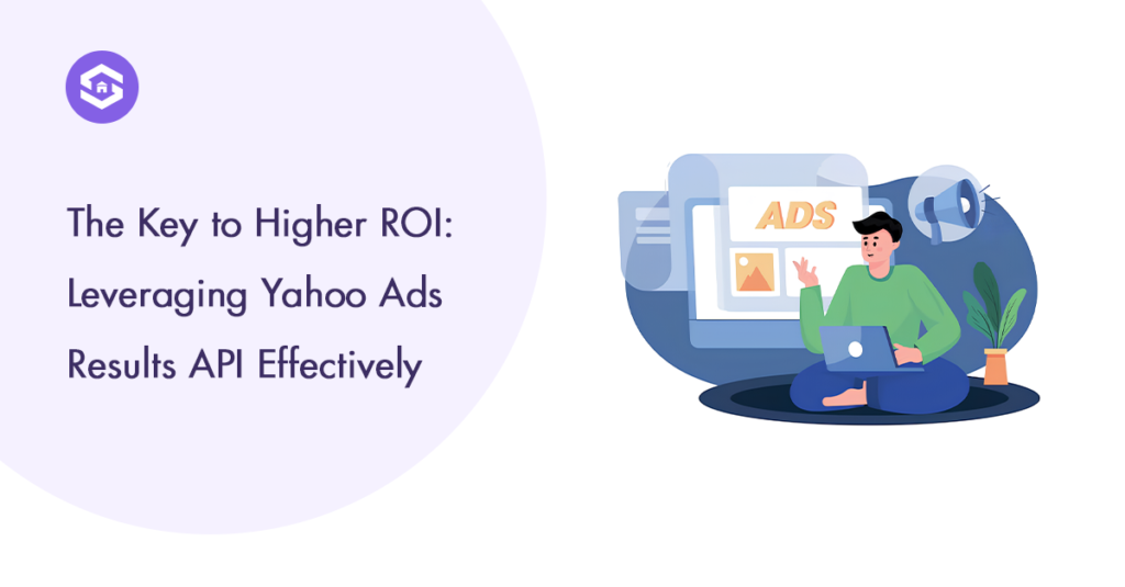 How Yahoo Ads Results API Can Improve Your Advertising ROI