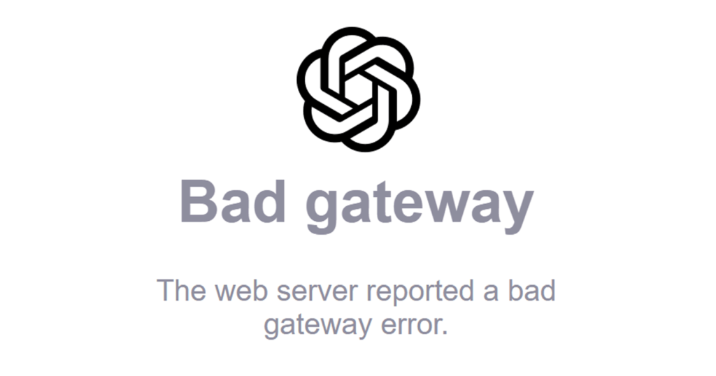 ChatGPT Bad Gateway Outage