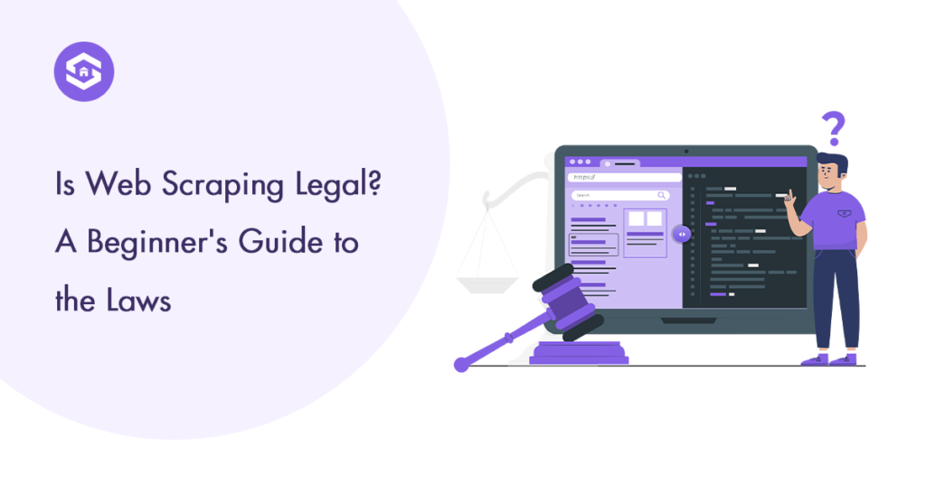 Is Web Scraping Legal in 2024? Understanding the Rules