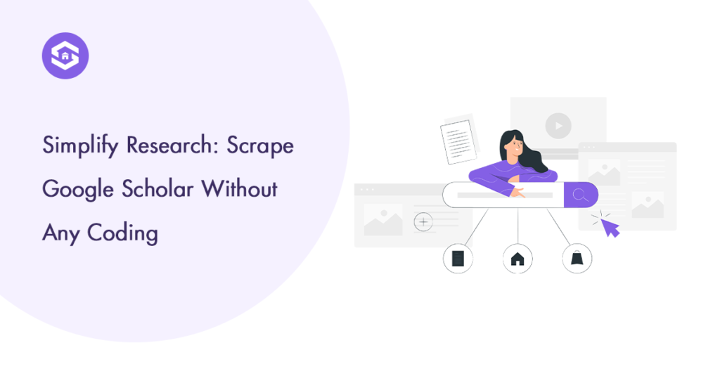 Scrape Google Scholar Without Coding: A Beginner’s Guide