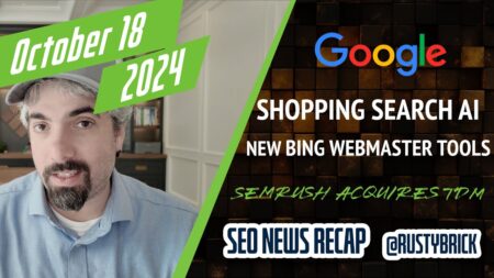 Google Shopping Goes AI, Bing Webmaster Tools Updates & Semrush Acquires SMX & Search Engine Land