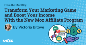 Sign up for the New Moz Affiliate Program today!