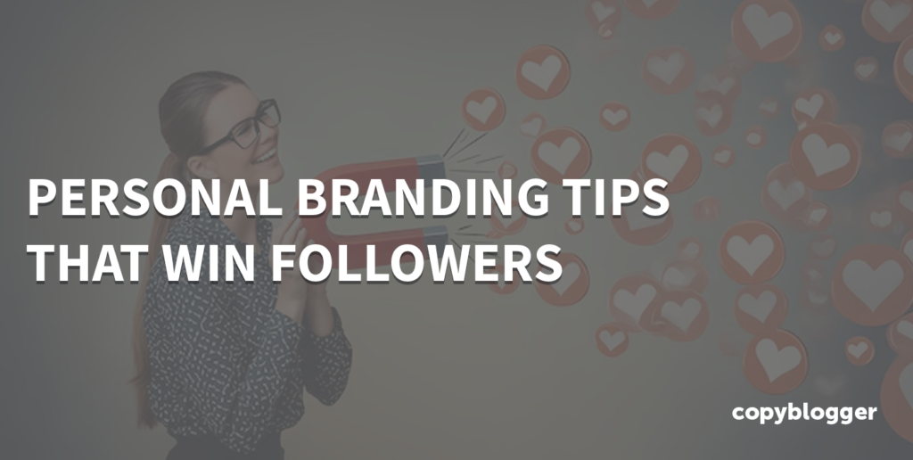 11 Personal Branding Tips That Win Followers