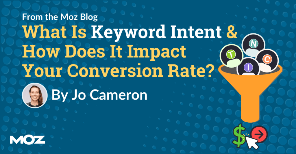 What Is Keyword Intent and How Does It Impact Your Conversion Rate?